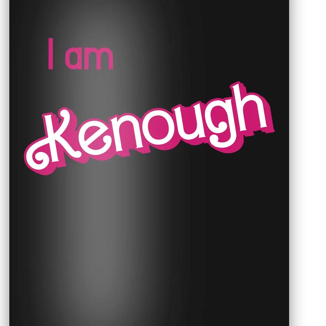 I Am Kenough Ken Enough Poster