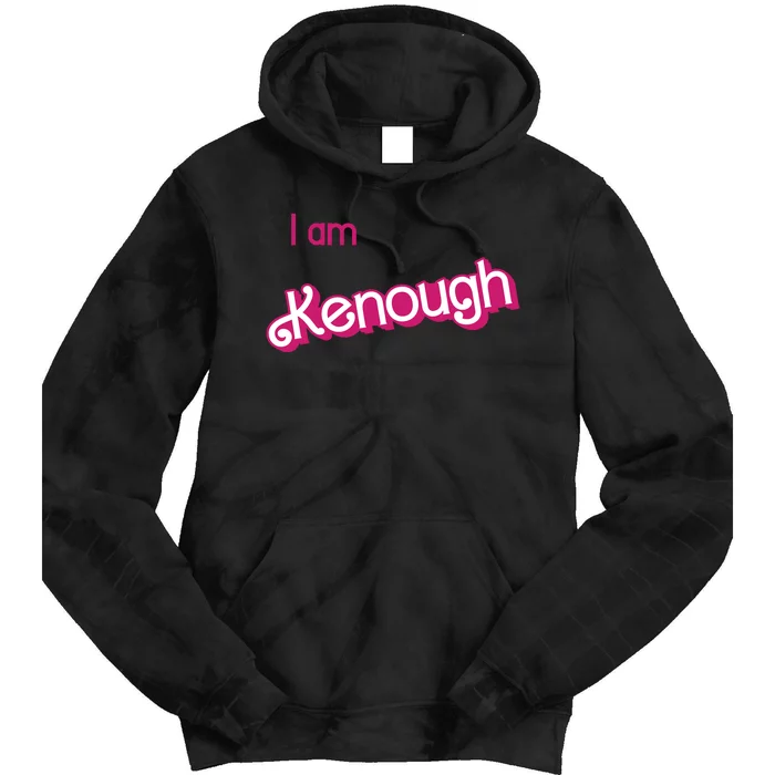 I Am Kenough Ken Enough Tie Dye Hoodie