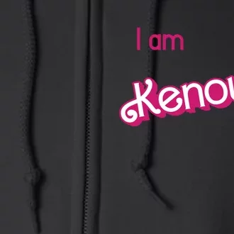 I Am Kenough Ken Enough Full Zip Hoodie