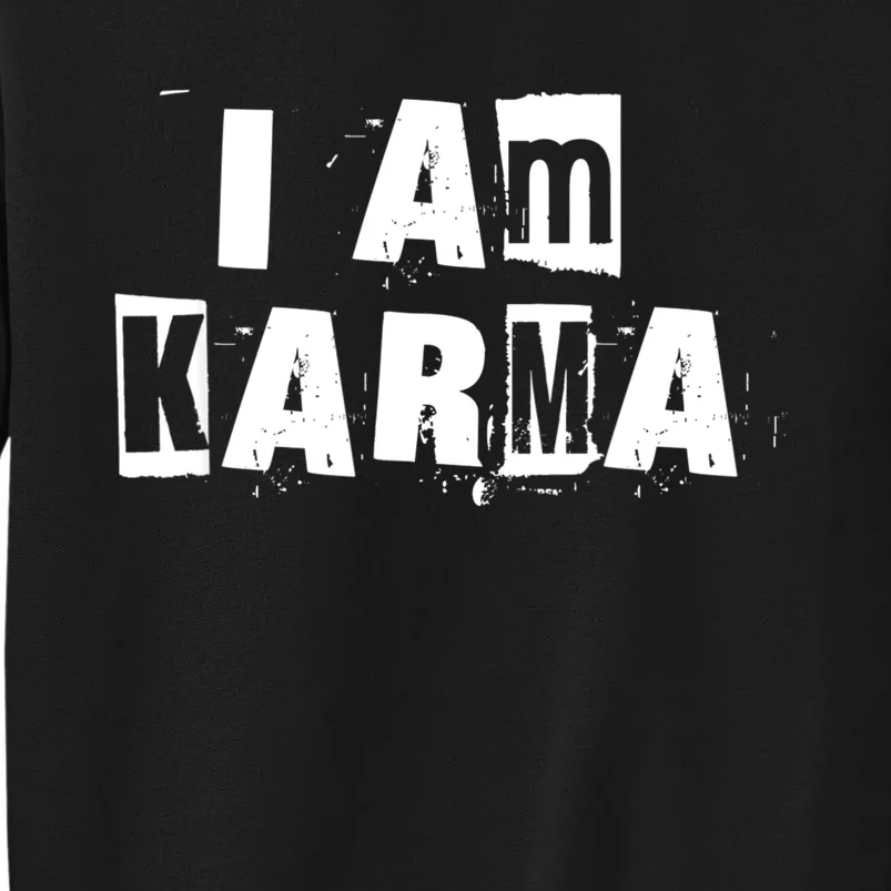 I Am Karma Sweatshirt