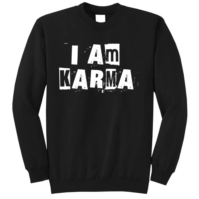 I Am Karma Sweatshirt