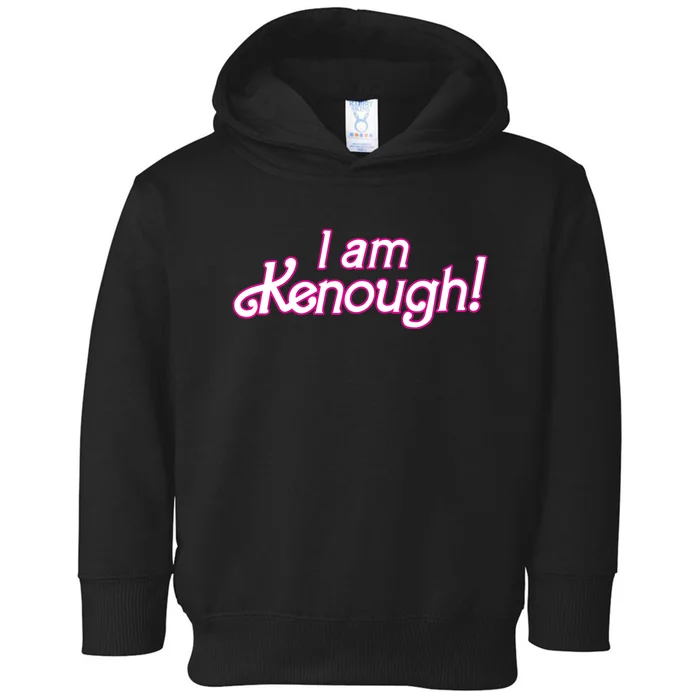 I Am Kenough Toddler Hoodie