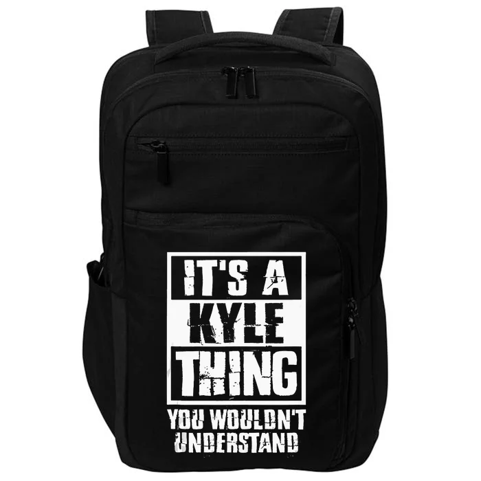 Its A Kyle Thing You Wouldnt Understand Impact Tech Backpack