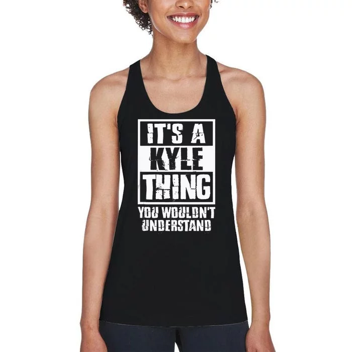 Its A Kyle Thing You Wouldnt Understand Women's Racerback Tank