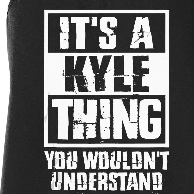 Its A Kyle Thing You Wouldnt Understand Women's Racerback Tank