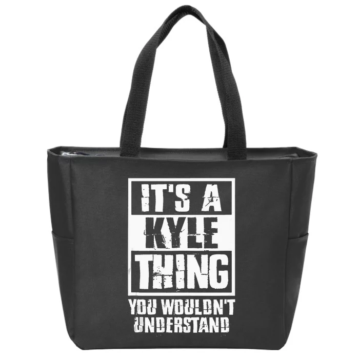 Its A Kyle Thing You Wouldnt Understand Zip Tote Bag