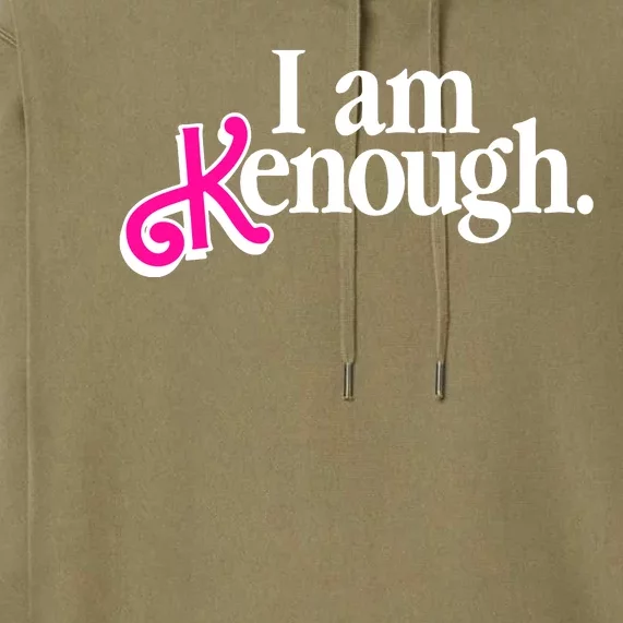 I Am Kenough Enough Premium Hoodie