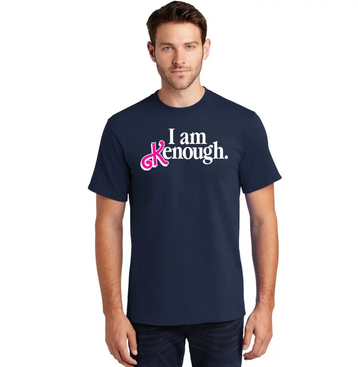 I Am Kenough Enough Tall T-Shirt