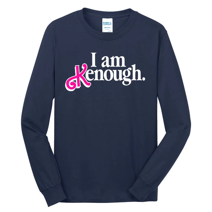 I Am Kenough Enough Tall Long Sleeve T-Shirt