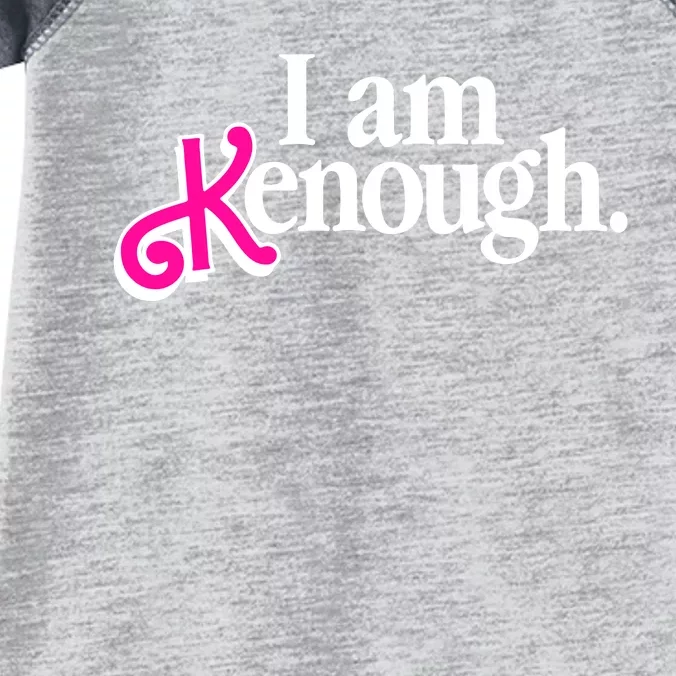 I Am Kenough Enough Infant Baby Jersey Bodysuit