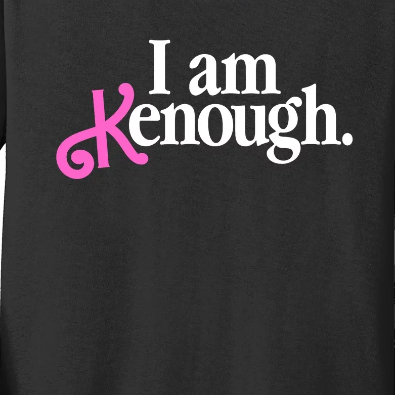 I Am Kenough Funny I Am Kenough For Men Kids Long Sleeve Shirt