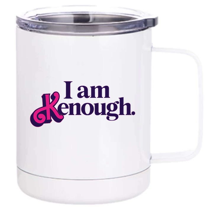 I Am Kenough For Men Women Front & Back 12oz Stainless Steel Tumbler Cup