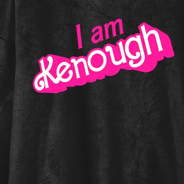 I Am Kenough Kenough Hooded Wearable Blanket