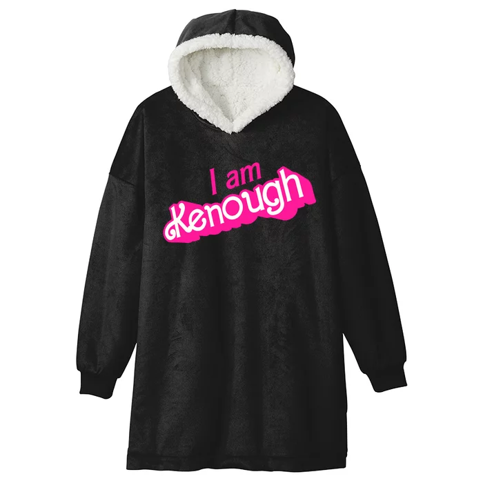 I Am Kenough Kenough Hooded Wearable Blanket