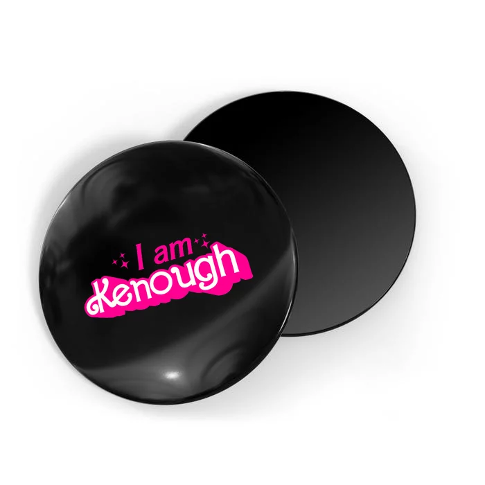 I Am Kenough For Men Women Magnet