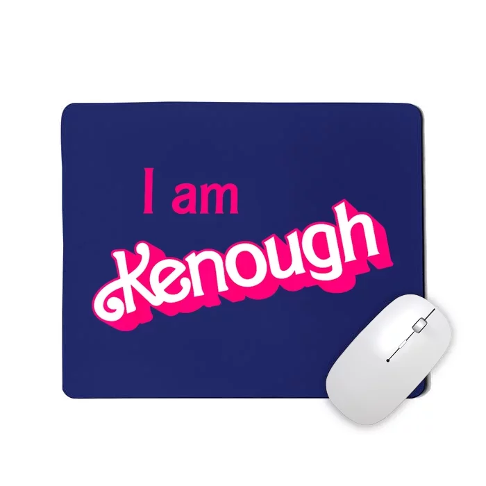 I Am Kenough Trendy Design Mousepad