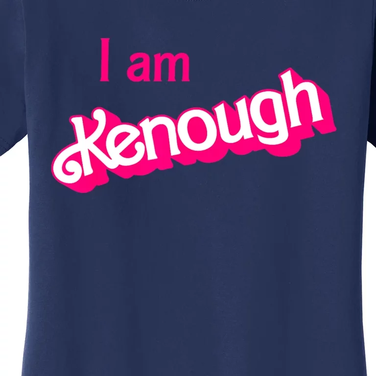 I Am Kenough Trendy Design Women's T-Shirt