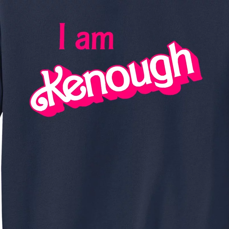 I Am Kenough Trendy Design Sweatshirt