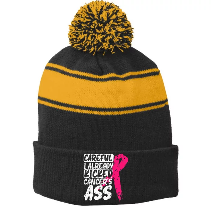 I Already Kicked CancerS Ass Breast Cancer Survivor Stripe Pom Pom Beanie