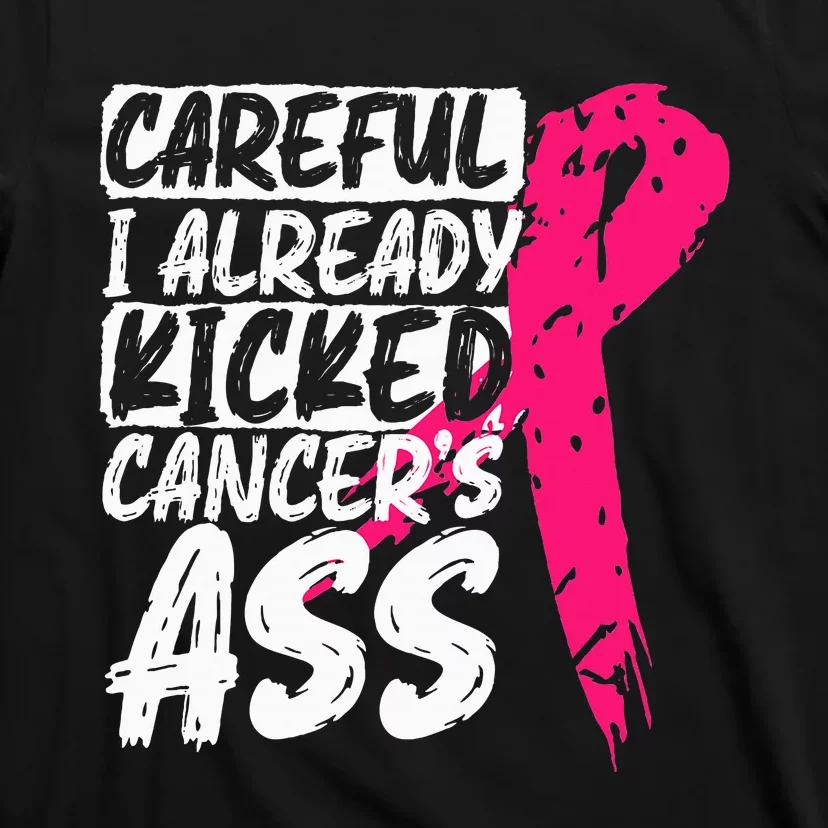 I Already Kicked CancerS Ass Breast Cancer Survivor T-Shirt