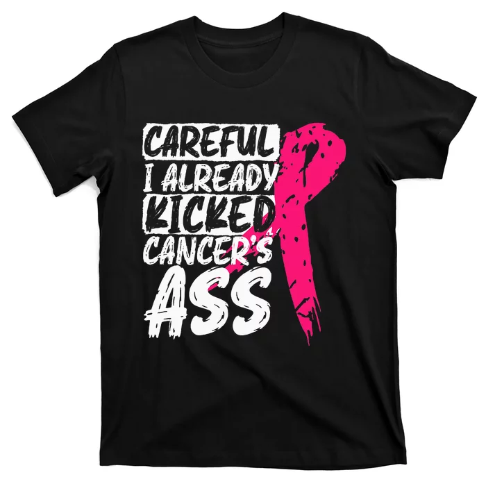 I Already Kicked CancerS Ass Breast Cancer Survivor T-Shirt