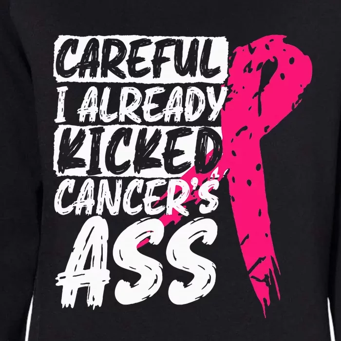 I Already Kicked CancerS Ass Breast Cancer Survivor Womens California Wash Sweatshirt