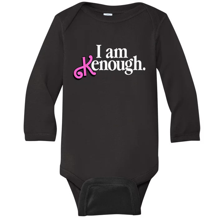 I am Kenough Funny i am kenough Baby Long Sleeve Bodysuit