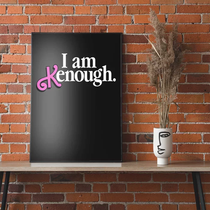 I am Kenough Funny i am kenough Poster