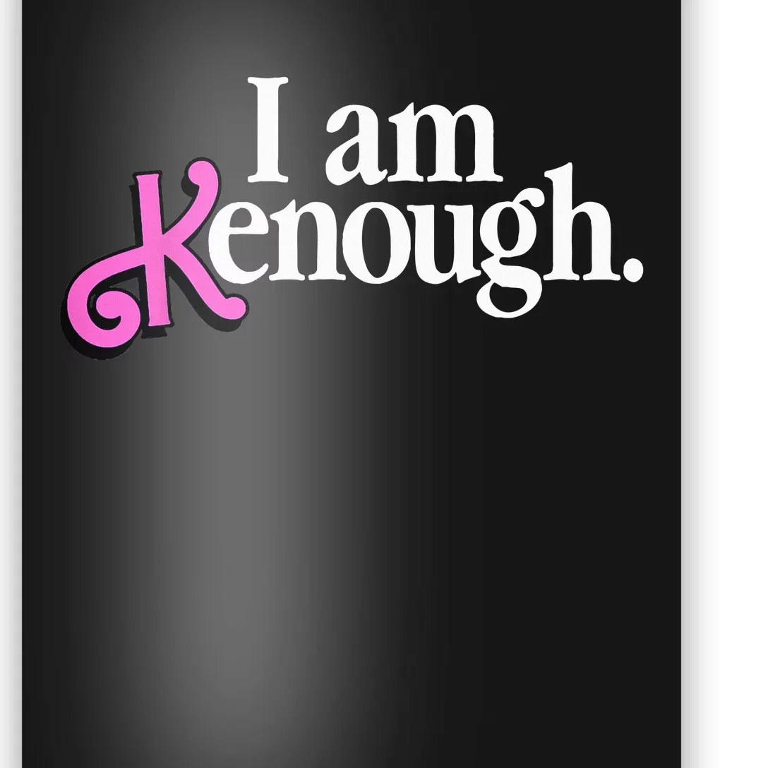 I am Kenough Funny i am kenough Poster