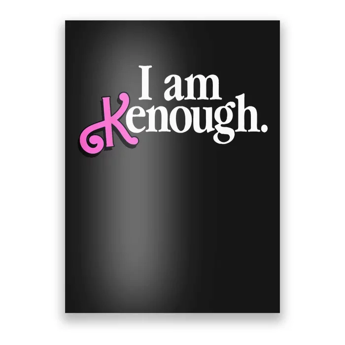 I am Kenough Funny i am kenough Poster