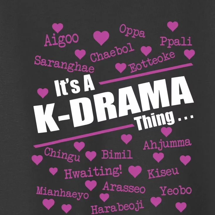 Its A KDrama Thing Korean Words Tee Toddler T-Shirt