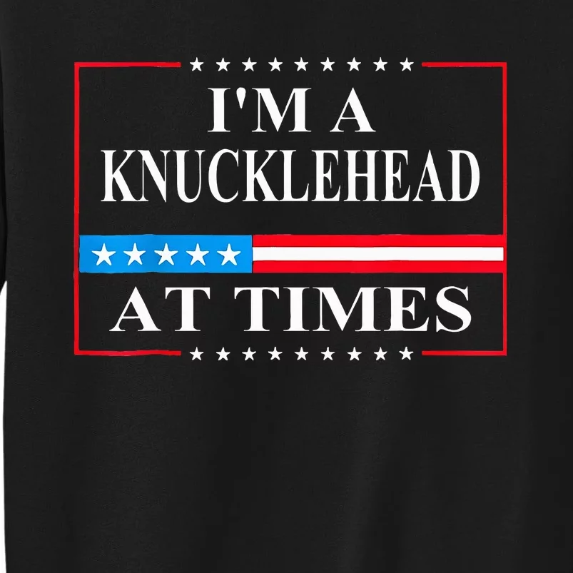 IM A Knucklehead At Times Tim Walz Quote Harris Waltz 2024 Sweatshirt