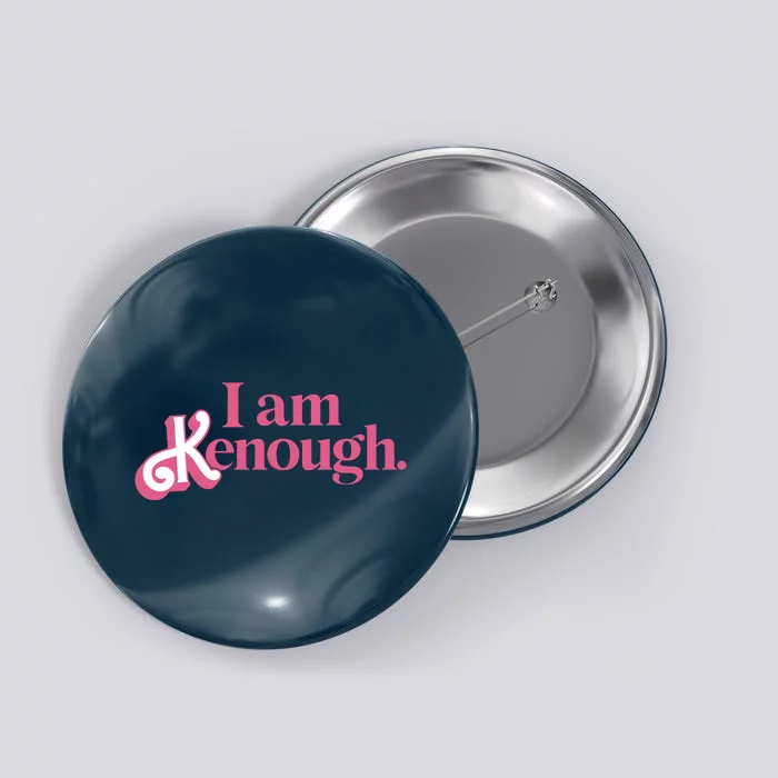 I Am Kenough Funny Ken Button