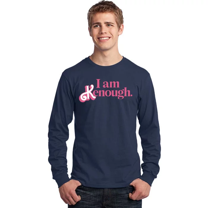 I Am Kenough Funny Ken Tall Long Sleeve T-Shirt