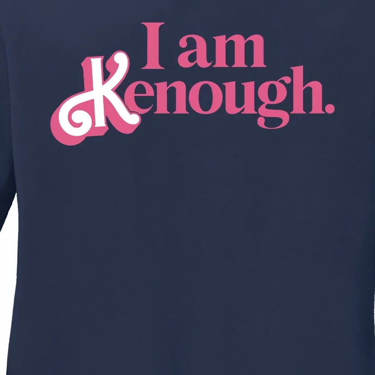 I Am Kenough Funny Ken Ladies Long Sleeve Shirt