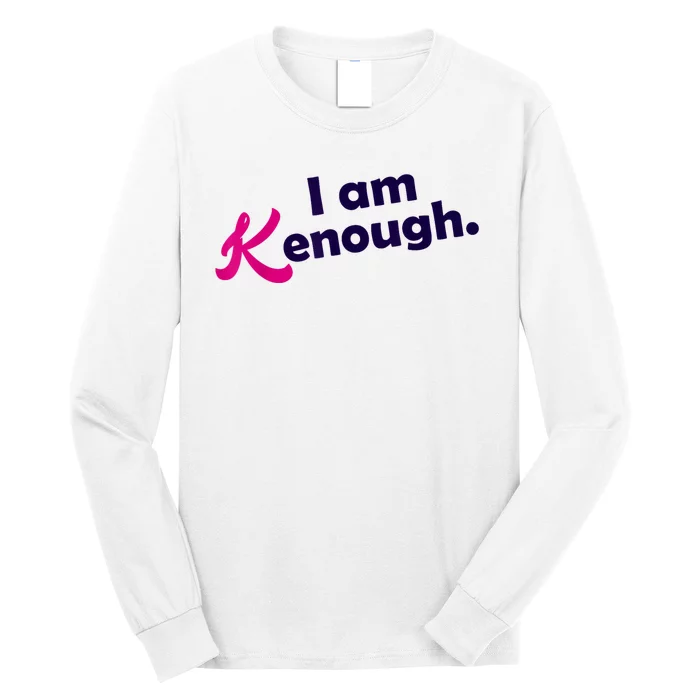 I Am Kenough Enough Long Sleeve Shirt