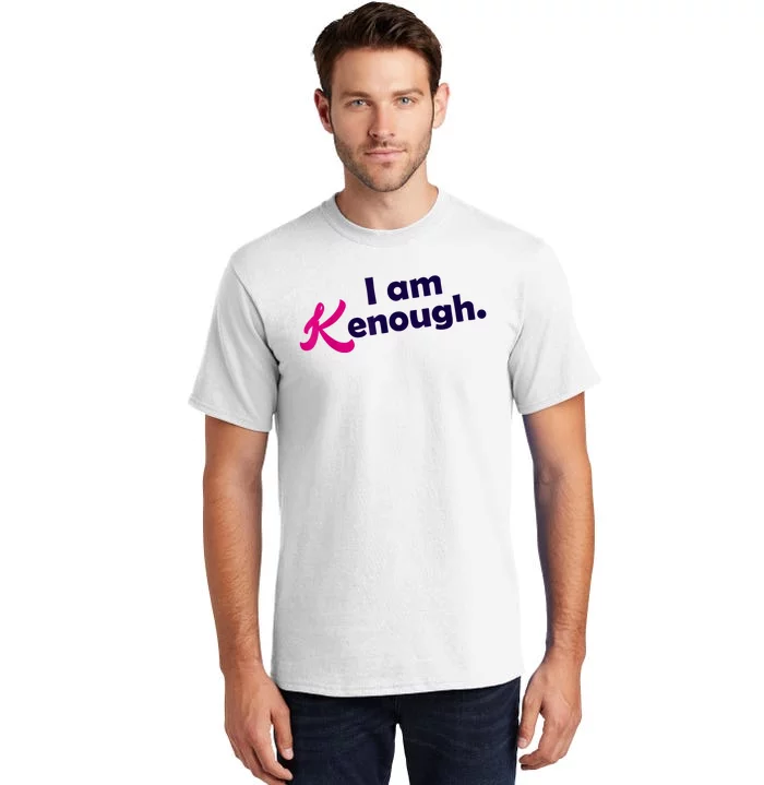 I Am Kenough Enough Tall T-Shirt