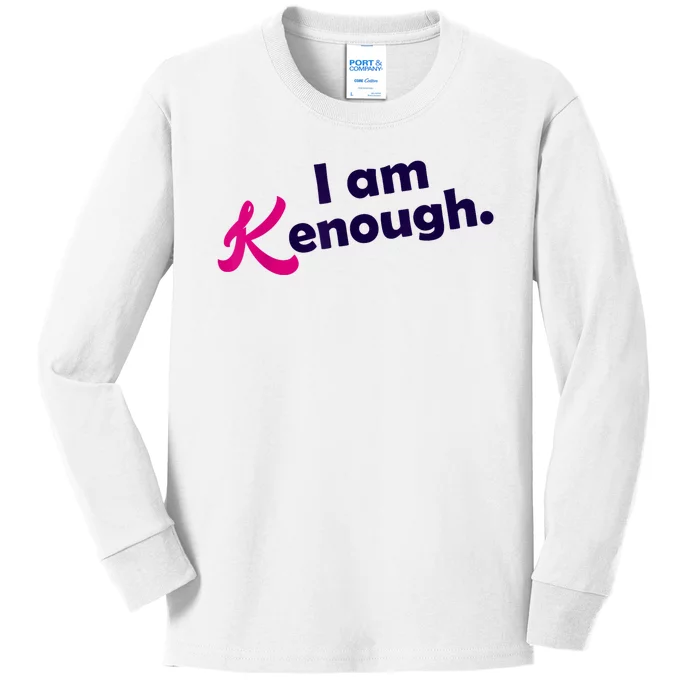 I Am Kenough Enough Kids Long Sleeve Shirt