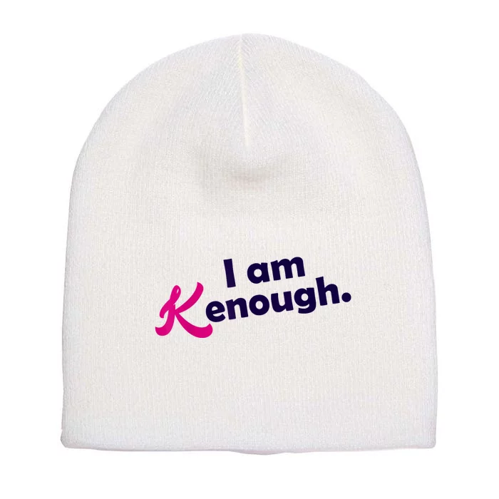 I Am Kenough Enough Short Acrylic Beanie