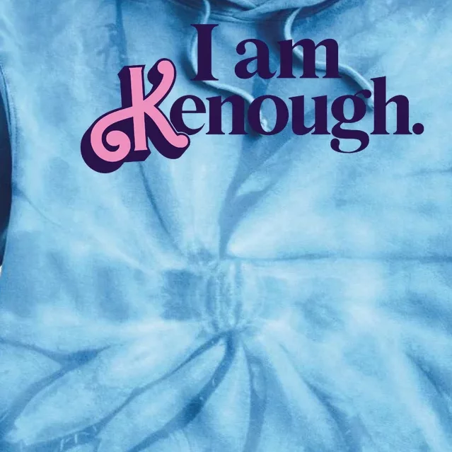 I Am Kenough Ken Tie Dye Hoodie