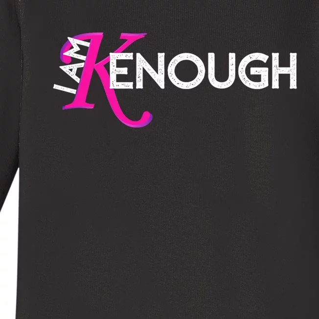 I Am K Enough Funny Kenenough Trending Baby Long Sleeve Bodysuit