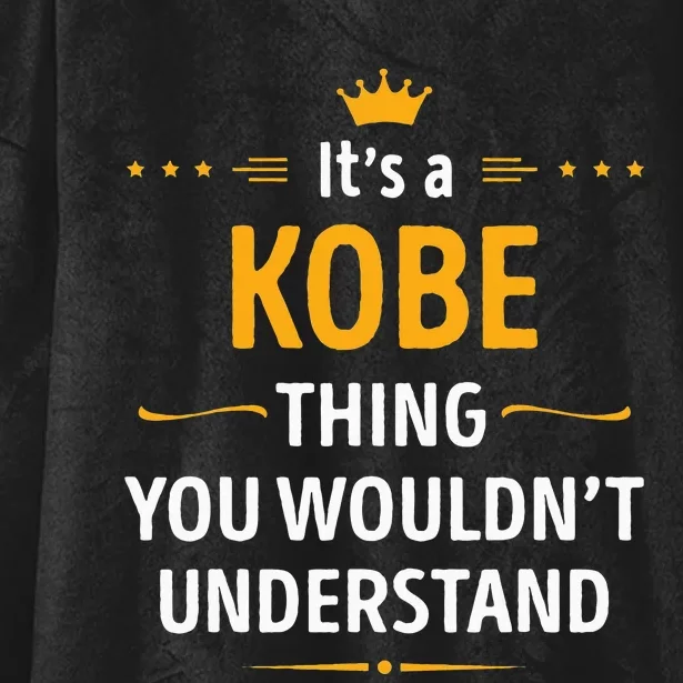 Its A K.O.B.E Thing You Wouldnt Understand Cool Gift Hooded Wearable Blanket