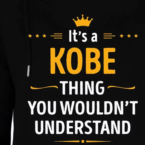 Its A K.O.B.E Thing You Wouldnt Understand Cool Gift Womens Funnel Neck Pullover Hood