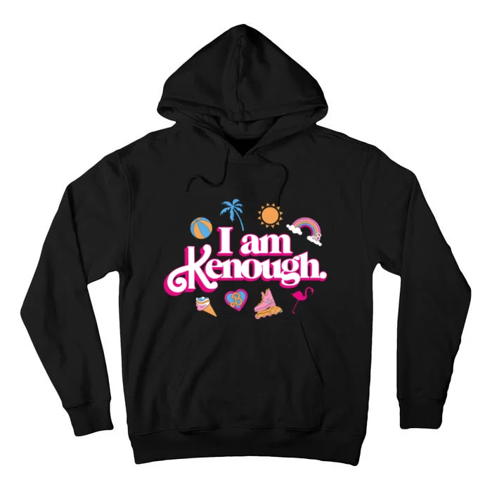 I Am Kenough Tall Hoodie