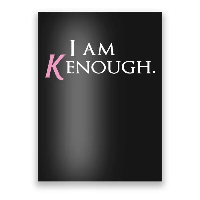 I Am Kenough Poster