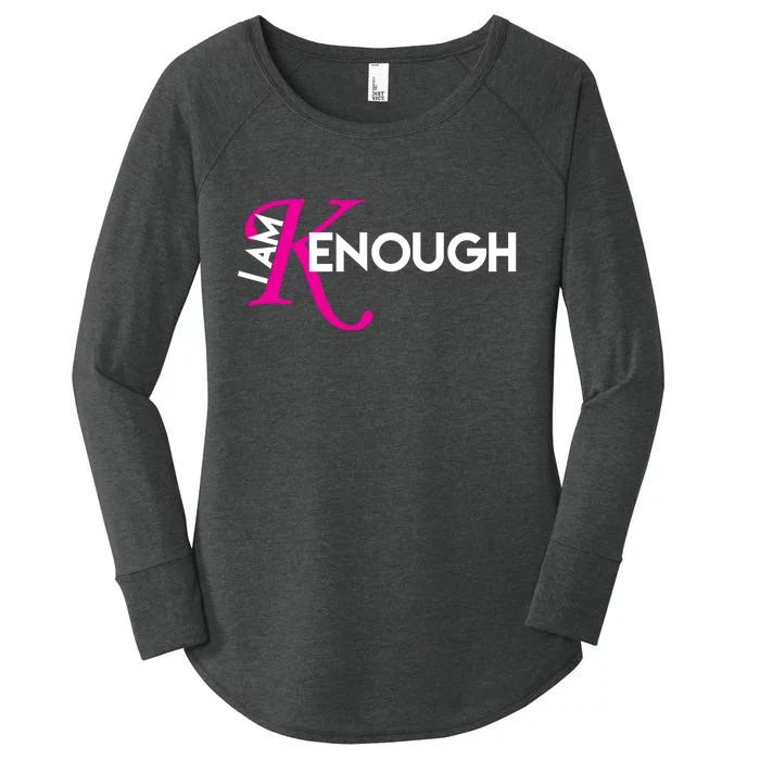 I Am Kenough Enough Movie Quote Women's Perfect Tri Tunic Long Sleeve Shirt