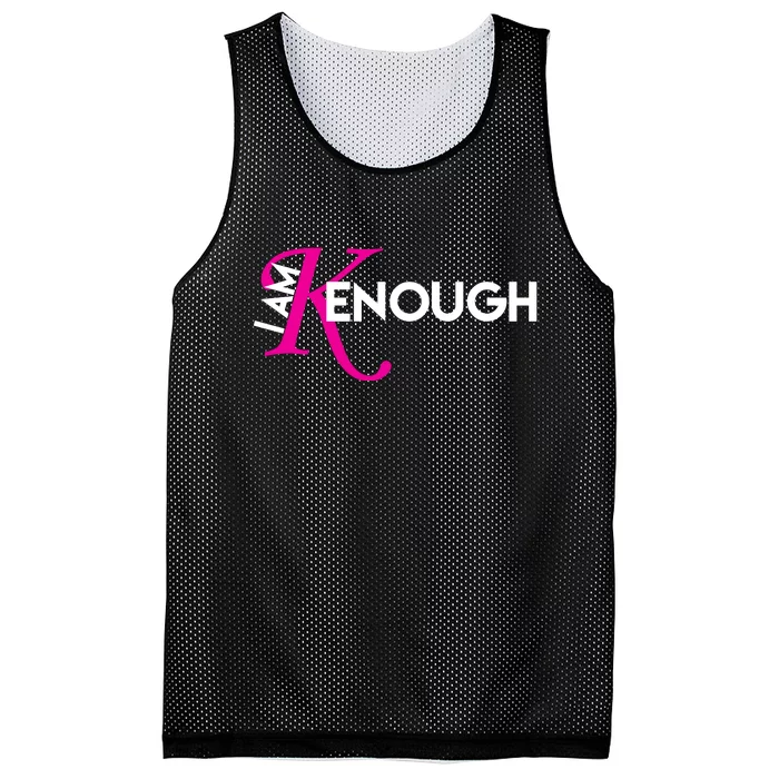 I Am Kenough Enough Movie Quote Mesh Reversible Basketball Jersey Tank