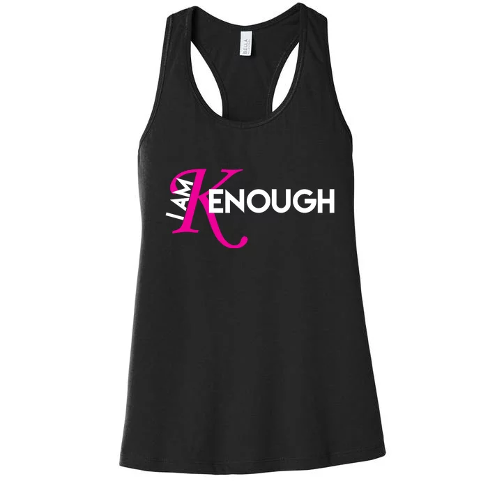 I Am Kenough Enough Movie Quote Women's Racerback Tank