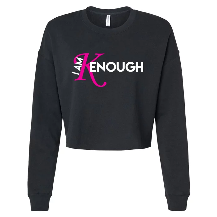 I Am Kenough Enough Movie Quote Cropped Pullover Crew