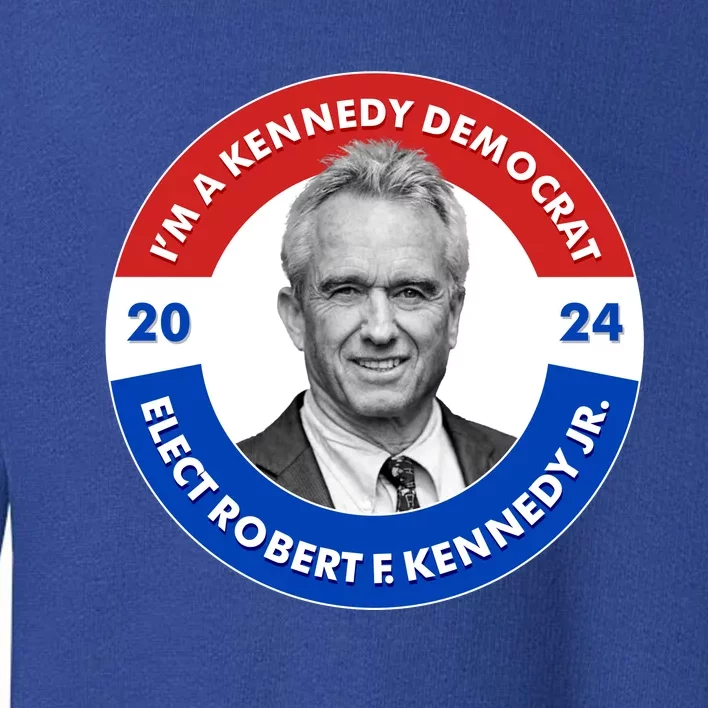 Im A Kennedy Democrat Elect Robert F Kennedy Jr For President Emblem Button Toddler Sweatshirt